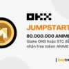 OKX Jumpstart: Nhận miễn phí ANIME token